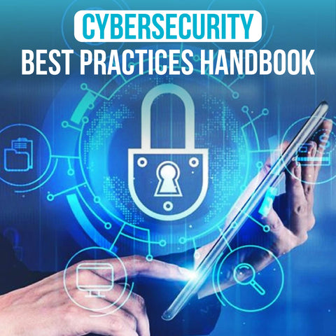 Cybersecurity Best Practices Handbook
